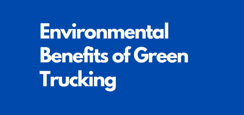 Environmental Benefits of Green Trucking